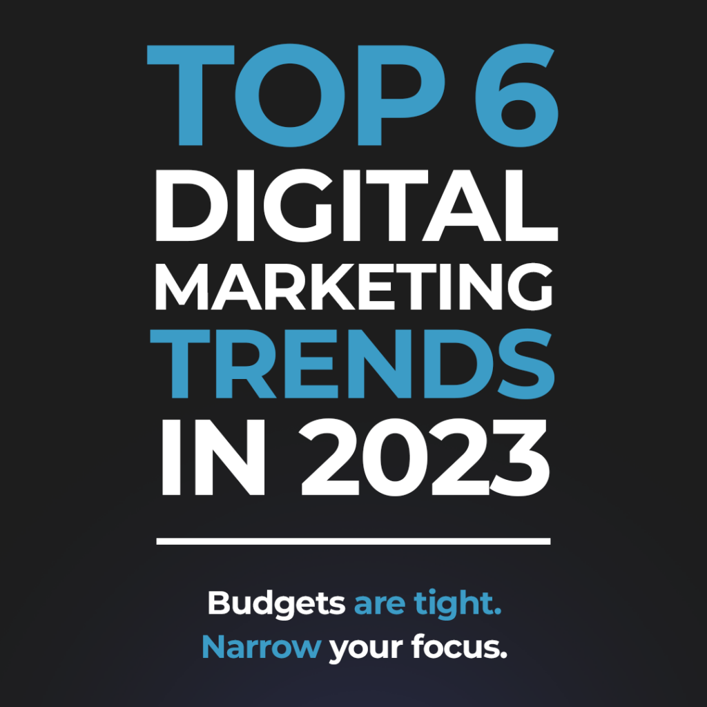 Top 6 Digital Marketing Trends in 2023 Gray Digital Group